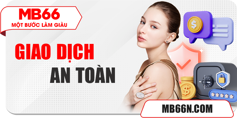 Giao dịch tại MB66 an toàn và nhanh chóng