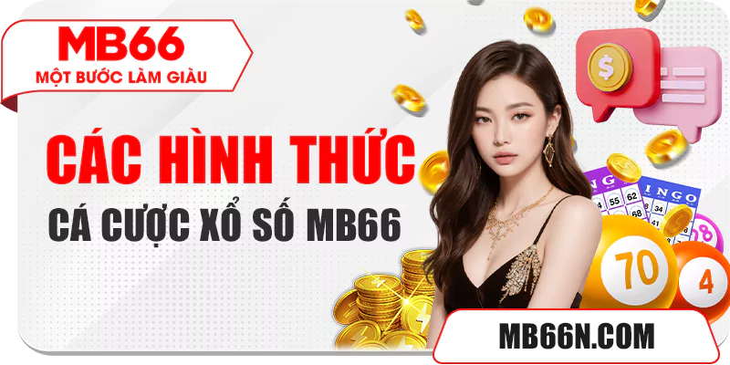 Các hình thức cá cược xổ số MB66