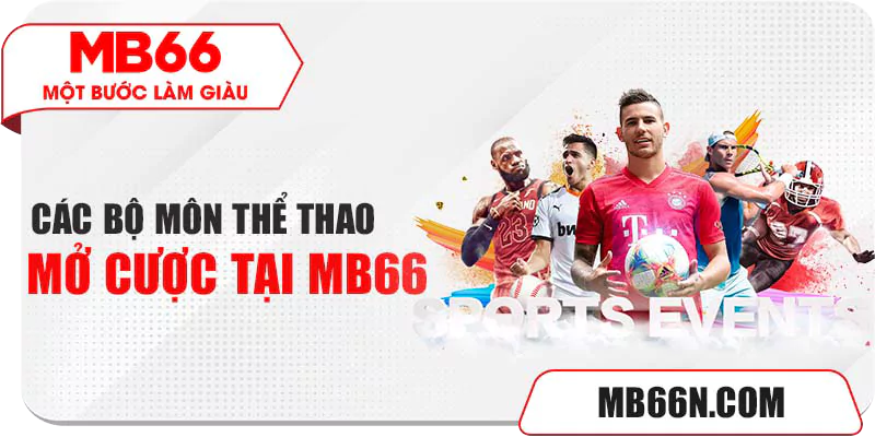 Các bộ môn thể thao mở cược tại MB66