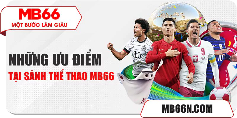 Những ưu điểm tại sảnh thể thao MB66