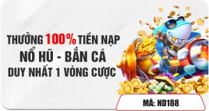 Nạp Tiền Lần Đầu Thưởng 100%