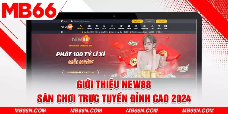 Giới thiệu NEW88 | Sân chơi trực tuyến đỉnh cao 2024