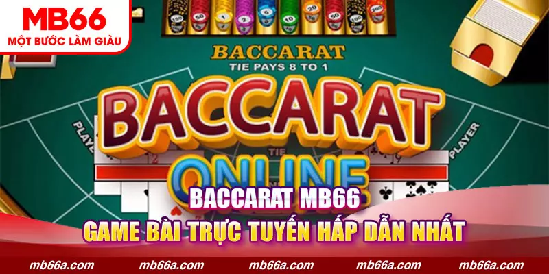 Ưu điểm khi chơi Baccarat tại nhà cái MB66