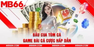 Bầu Cua Tôm Cá – Game Bài Cá Cược Hấp Dẫn Tại Nhà Cái